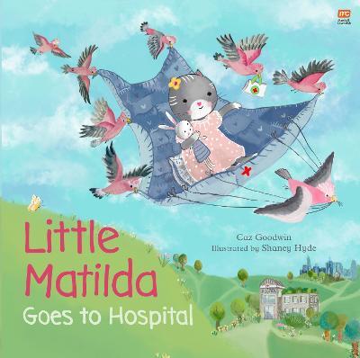 Little Matilda Goes to Hospital - Caz Goodwin - cover