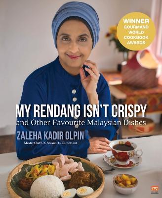 My Rendang Isn't Crispy: And Other Favourite Malaysian Dishes - Zaleha Kadir Olpin - cover
