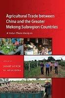 Agricultural Trade between China and the Greater Mekong Subregion Countries: A Value Chain Analysis - Jayant Menon,Vathana Roth - cover