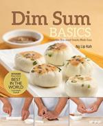 Dim Sum Basics (New Edition): Irresistible Bite-sized Snacks Made Easy