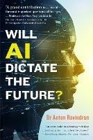 Will AI Dictate the Future?