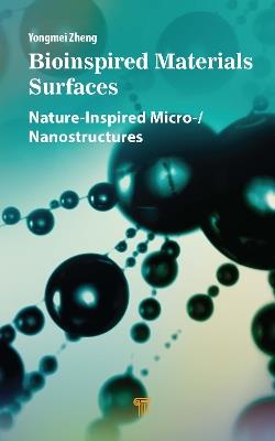 Bioinspired Materials Surfaces: Nature-Inspired Micro-/Nanostructures - Yongmei Zheng - cover