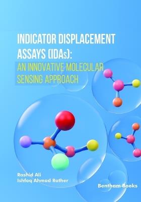 Indicator Displacement Assays (IDAs): An Innovative Molecular Sensing Approach - Ishfaq Ahmad Rather - cover