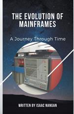 The Evolution of Mainframes: A Journey Through Time