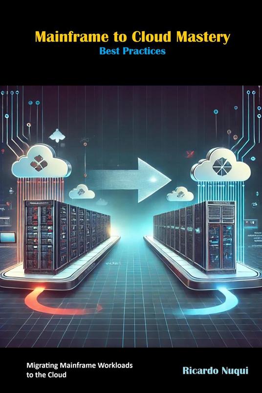 Mainframe to Cloud Mastery: Best Practices