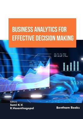 Business Analytics for Effective Decision Making - Sumi K V - cover