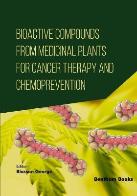 Bioactive Compounds from Medicinal Plants for Cancer Therapy and Chemoprevention - Blassan George - cover