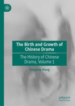 The Birth and Growth of Chinese Drama