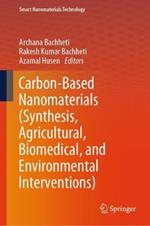 Carbon-Based Nanomaterials: Synthesis, Agricultural, Biomedical, and Environmental Interventions