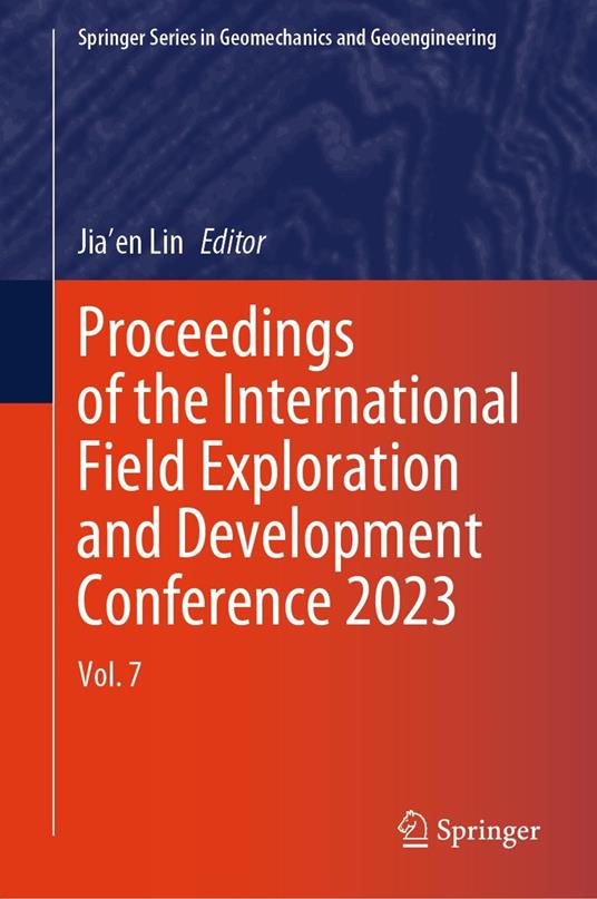 Proceedings of the International Field Exploration and Development Conference 2023