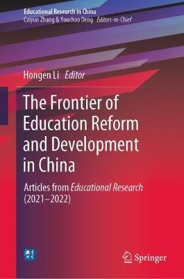 The Frontier of Education Reform and Development in China: Articles from Educational Research (2021-2022) - cover
