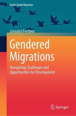 Gendered Migrations: Navigating Challenges and Opportunities for Development - Jannatul Ferdous - cover