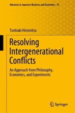 Resolving Intergenerational Conflicts: An Approach from Philosophy, Economics, and Experiments