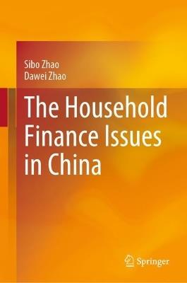 The Household Finance Issues in China - Sibo Zhao,Dawei Zhao - cover