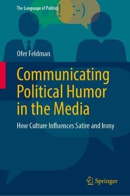 Communicating Political Humor in the Media: How Culture Influences Satire and Irony - cover