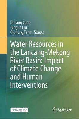 Water Resources in the Lancang-Mekong River Basin: Impact of Climate Change and Human Interventions - cover