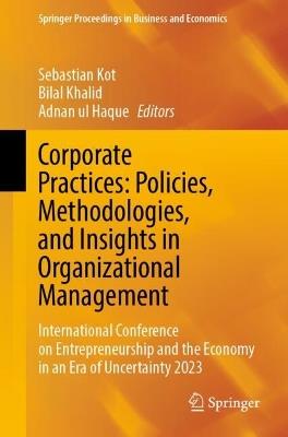 Corporate Practices: Policies, Methodologies, and Insights in Organizational Management: International Conference on Entrepreneurship and the Economy in an Era of Uncertainty 2023 - cover