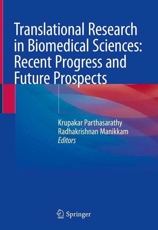 Translational Research in Biomedical Sciences: Recent Progress and Future Prospects