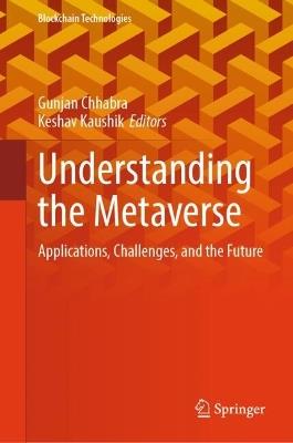 Understanding the Metaverse: Applications, Challenges, and the Future - cover