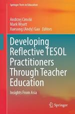 Developing Reflective TESOL Practitioners Through Teacher Education: Insights From Asia