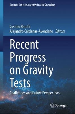 Recent Progress on Gravity Tests: Challenges and Future Perspectives - cover