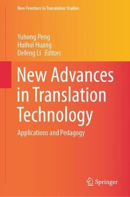 New Advances in Translation Technology: Applications and Pedagogy - cover