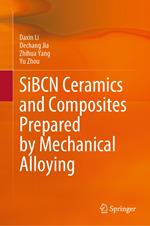 SiBCN Ceramics and Composites Prepared by Mechanical Alloying