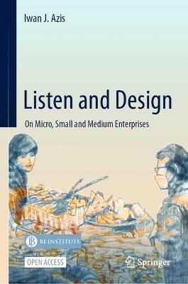 Listen and Design: On Micro, Small and Medium Enterprises - Iwan J. Azis - cover