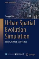 Urban Spatial Evolution Simulation: Theory, Method, and Practice