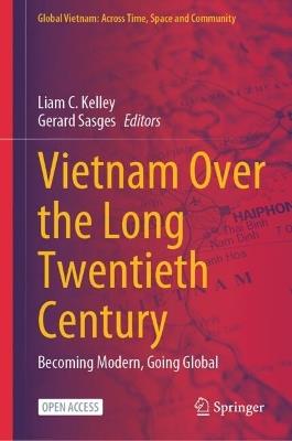 Vietnam Over the Long Twentieth Century: Becoming Modern, Going Global - cover