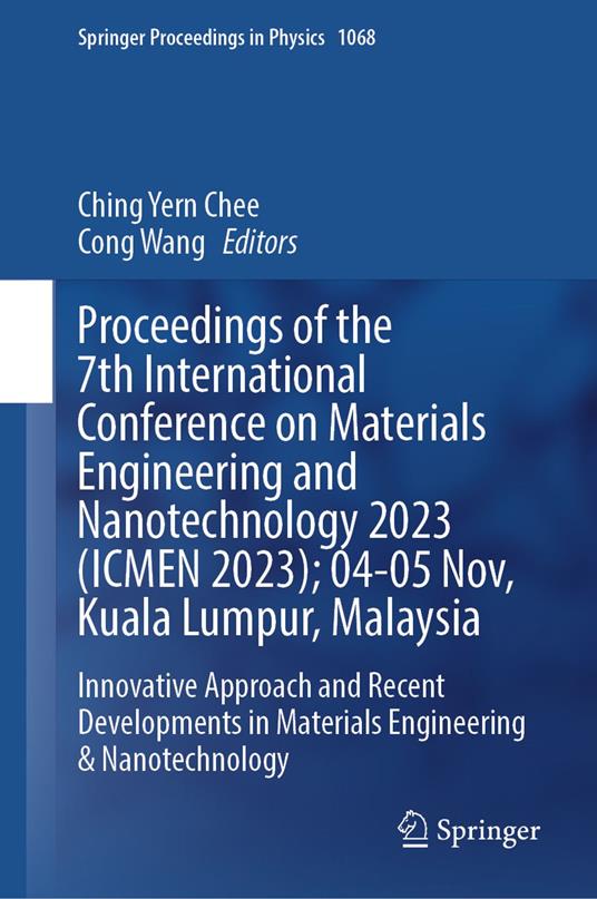 Proceedings of the 7th International Conference on Materials Engineering and Nanotechnology 2023 (ICMEN 2023); 04-05 Nov, Kuala Lumpur, Malaysia