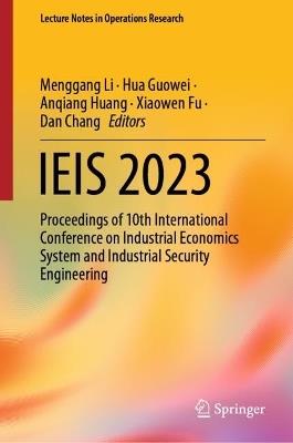 IEIS 2023: Proceedings of 10th International Conference on Industrial Economics System and Industrial Security Engineering - cover