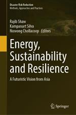 Energy, Sustainability and Resilience: A Futuristic Vision from Asia