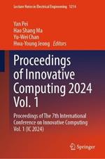 Proceedings of Innovative Computing 2024 Vol. 1: Proceedings of The 7th International Conference on Innovative Computing Vol. 1 (IC 2024)
