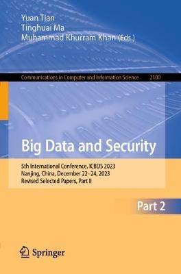 Big Data and Security: 5th International Conference, ICBDS 2023, Nanjing, China, December 22–24, 2023, Revised Selected Papers, Part II - cover