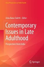 Contemporary Issues in Late Adulthood: Perspectives from India