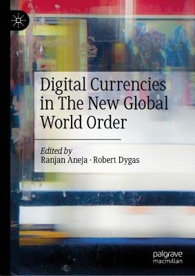 Digital Currencies in The New Global World Order - cover