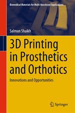 3D Printing in Prosthetics and Orthotics