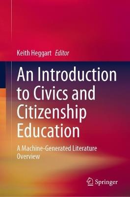 An Introduction to Civics and Citizenship Education: A Machine-Generated Literature Overview - cover