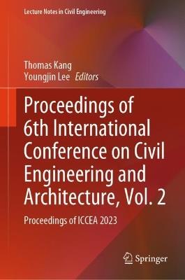 Proceedings of 6th International Conference on Civil Engineering and Architecture, Vol. 2: Proceedings of ICCEA 2023 - cover