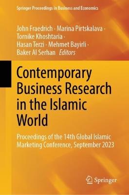 Contemporary Business Research in the Islamic World: Proceedings of the 14th Global Islamic Marketing Conference, September 2023 - cover