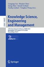 Knowledge Science, Engineering and Management: 17th International Conference, KSEM 2024, Birmingham, UK, August 16–18, 2024, Proceedings, Part II