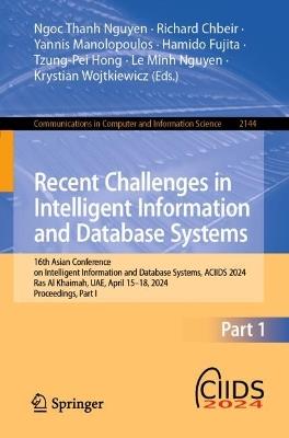 Recent Challenges in Intelligent Information and Database Systems: 16th Asian Conference on Intelligent Information and Database Systems, ACIIDS 2024, Ras Al Khaimah, UAE, April 15–18, 2024, Proceedings, Part I - cover