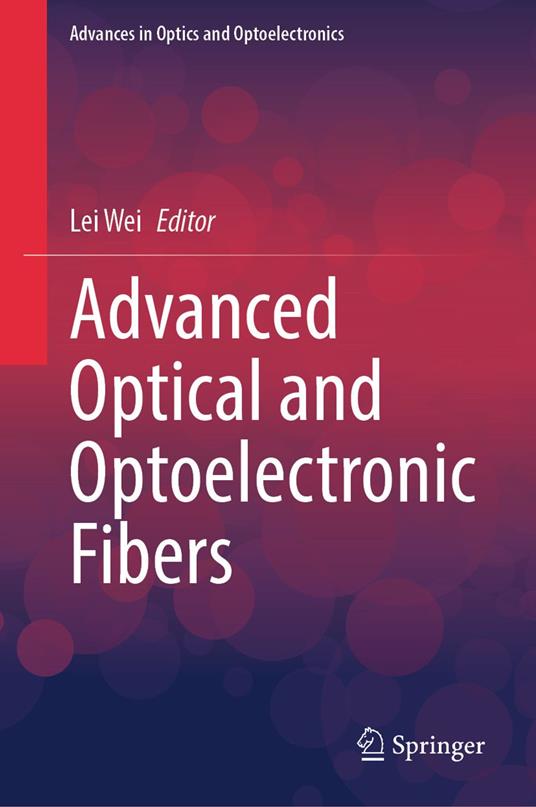 Advanced Optical and Optoelectronic Fibers