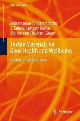 Textile Materials for Good Health and Wellbeing: Design and Applications - cover