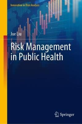 Risk Management in Public Health - Jue Liu - cover