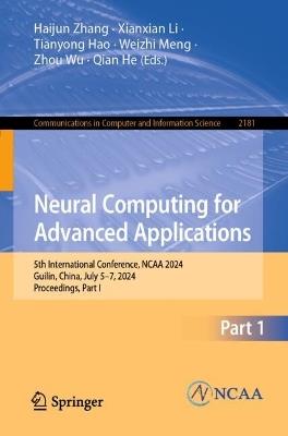 Neural Computing for Advanced Applications: 5th International Conference, NCAA 2024, Guilin, China, July 5–7, 2024, Proceedings, Part I - cover