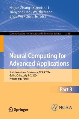 Neural Computing for Advanced Applications: 5th International Conference, NCAA 2024, Guilin, China, July 5–7, 2024, Proceedings, Part III - cover