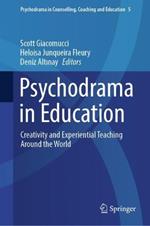 Psychodrama in Education: Creativity and Experiential Teaching Around the World