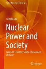 Nuclear Power and Society: Issues on Economy, Safety, Environment and Law